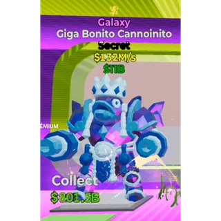 Galaxy Giga Bonito Cannoinito