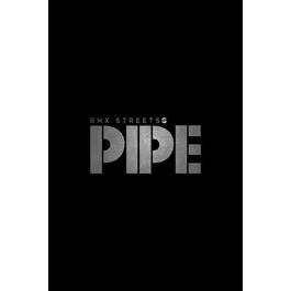PIPE by BMX Streets 