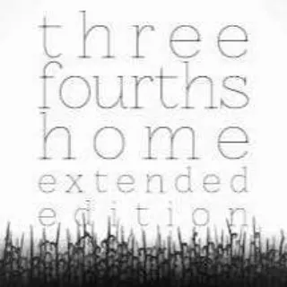Three Fourths Home: Extended Edition
