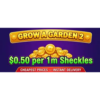 10M Sheckles Grow A Garden 2 / GAG 2