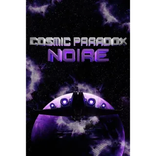 Cosmic Paradox: Noire