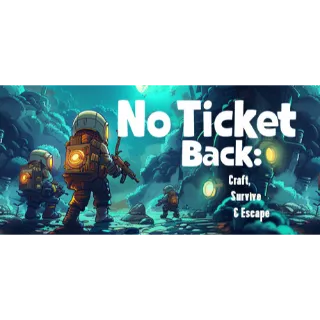 No Ticket Back: Craft, Survive & Escape