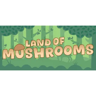 Land of Mushrooms