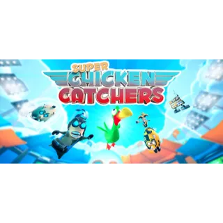 Super chicken catchers