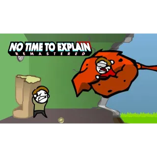 No Time to Explain Remastered