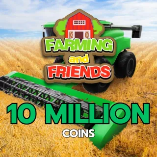10 MILLION FARMING AND FRIENDS
