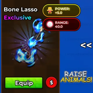RAISE ANIMALS (BONE LASSO)