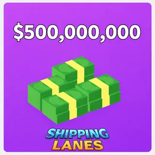 500 MILLION CASH | SHIPPING LANES