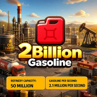 2 Billion Gasoline | Oil Empire
