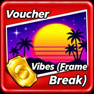 Vibes Frame Break Voucher
