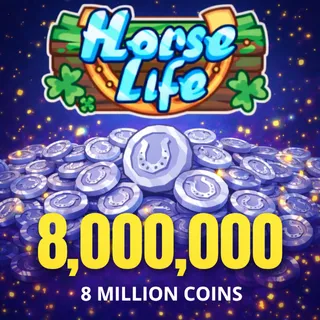 HORSE LIFE 8 MILLION COINS 
