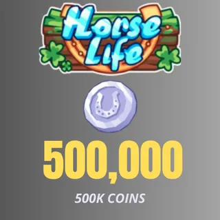 HORSE LIFE 500K COINS | TAX COVERED
