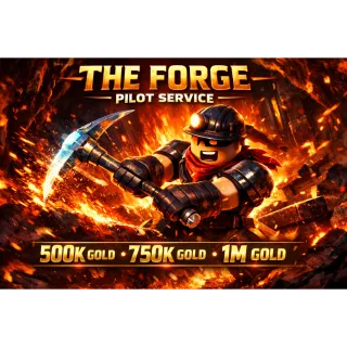THE FORGE - 750K GOLD