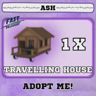 TRAVELLING HOUSE 