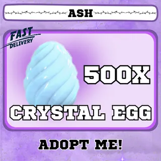 CRYSTAL EGG - 500X 