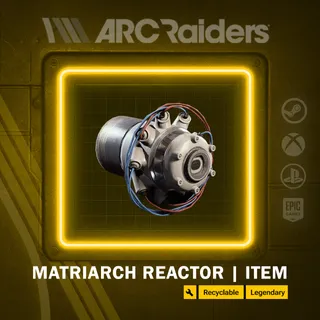 5x Matriarch Reactor - Arc Raiders / Fast & Secure