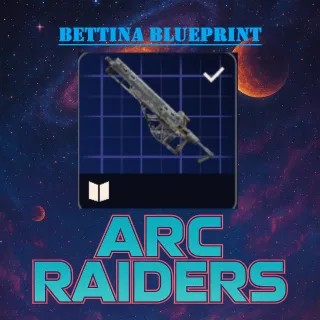 BETTINA BLUEPRINT - ARC RAIDERS