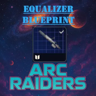 EQUALIZER BLUEPRINT - ARC RIDERS