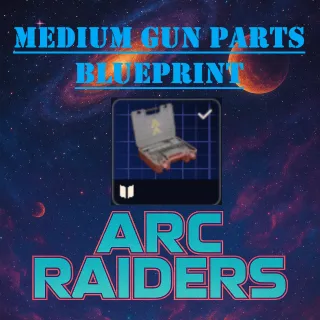 MEDIUM GUN PARTS BLUEPRINT - ARC RAIDERS