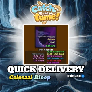 COLOSSAL BLOOP $344K/s