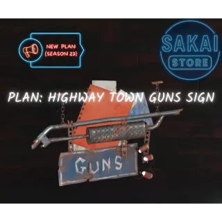 PLAN | HIGHWAY TOWN GUNS SIGNPLAN 