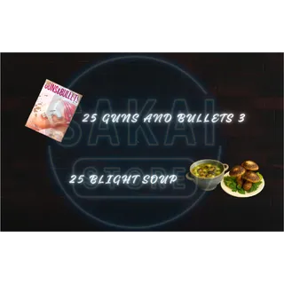 GUNS AND BULLETS 3 + BLIGHT SOUP