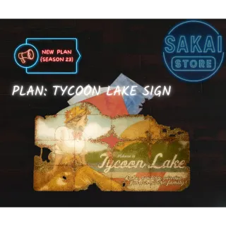 PLAN | TYCOON LAKE SIGN