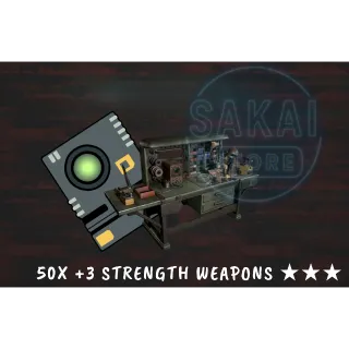 50X +3 STRENGTH WEAPONS