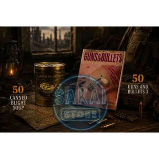 50 GUNS AND BULLETS 3 + 50 CANNED BLIGHT SOUP
