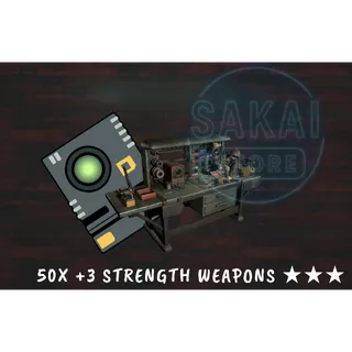 50X +3 STRENGTH WEAPONS