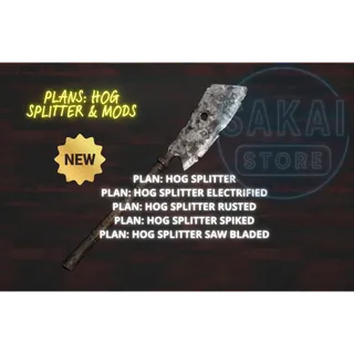 PLAN | HOG SPLITTER & MODS