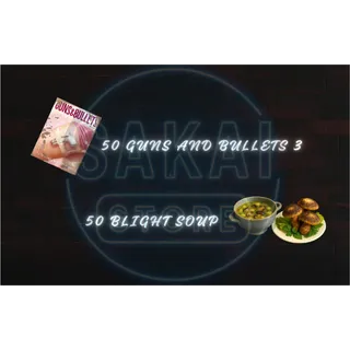 GUNS AND BULLETS 3 + BLIGHT SOUP