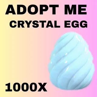 CRYSTAL EGG 1000X - ADOPT ME 