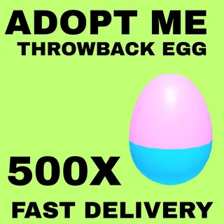 THROWBACK EGG 500X - ADOPT ME 