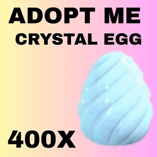 CRYSTAL EGG 400X - ADOPT ME 