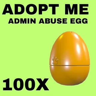 ADMIN ABUSE EGG 100X - ADOPT ME 