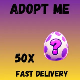 50X RANDOM EGG ADOPT -  ME 