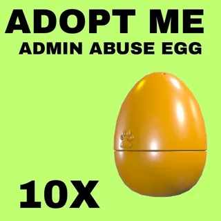 ADMIN ABUSE EGG 10X - ADOPT ME 