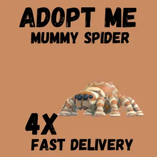 4X MUMMY SPIDER  ADOPT -  ME 