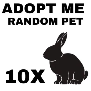 RANDOM PETS 10X - ADOPT ME 