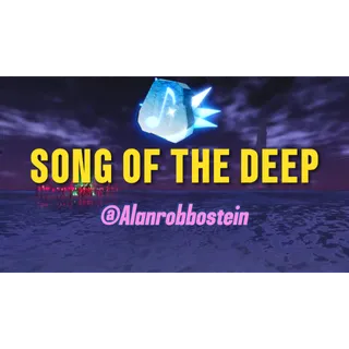 SONG OF THE DEEP