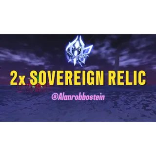 2x SOVEREIGN RELIC
