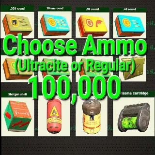 100k Of Any Ammo On List