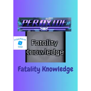 Fatality Knowledge - Peroxide - FAST DELIVERY