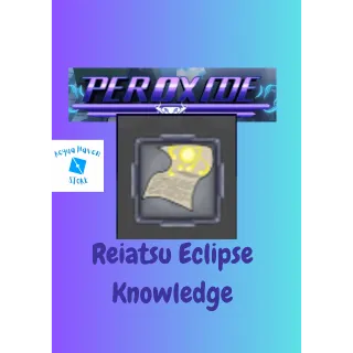 Reiatsu Eclipse Knowledge - Peroxide