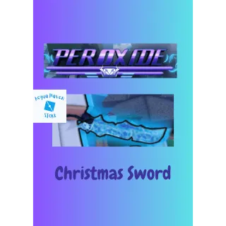 Christmas Sword - Peroxide