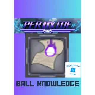 Ball Knowledge - Peroxide