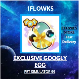 EXCLUSIVE GOOGLY EGG