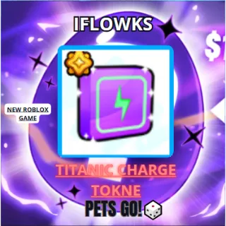 500X TITANIC CHARGE TOKNE PETS GO