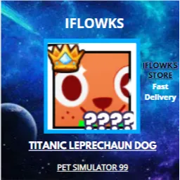 TITANIC LEPRECHAUN DOG PET SIMULATOR 99